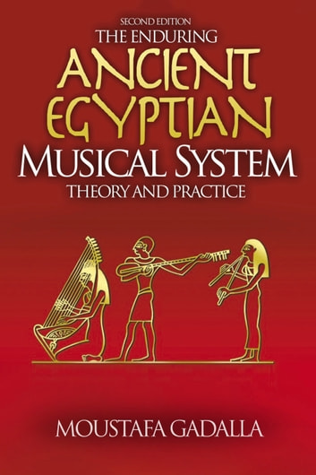 The Enduring Ancient Egyptian Musical System, Theory and Practice book cover