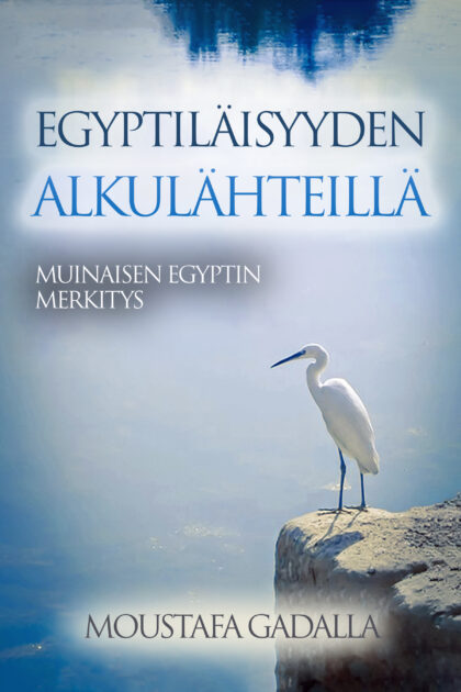 Egyptiläisyyden alkulähteillä: Muinaisen Egyptin merkitys