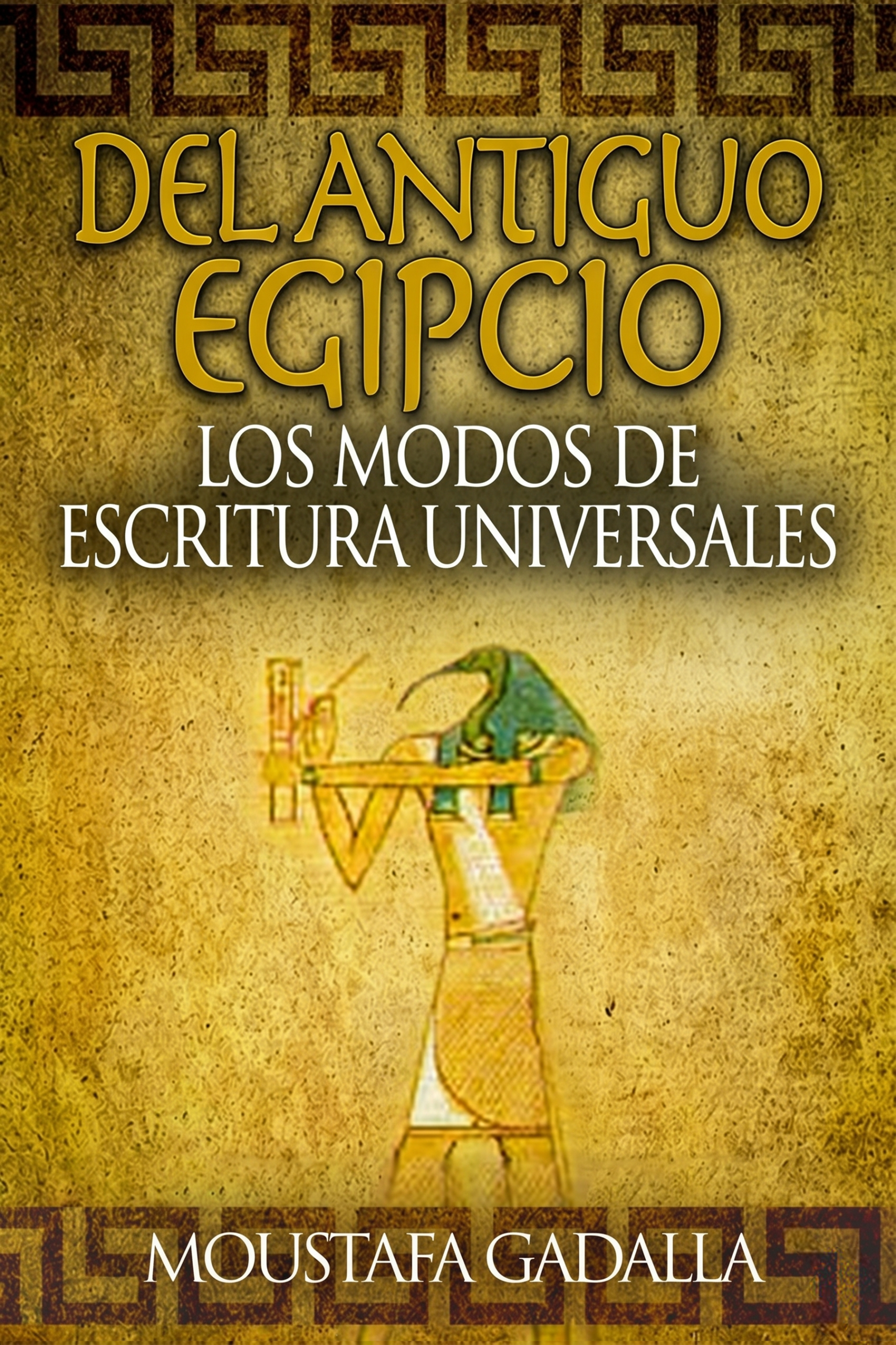 Modos Universales de Escritura Egipcia Antigua