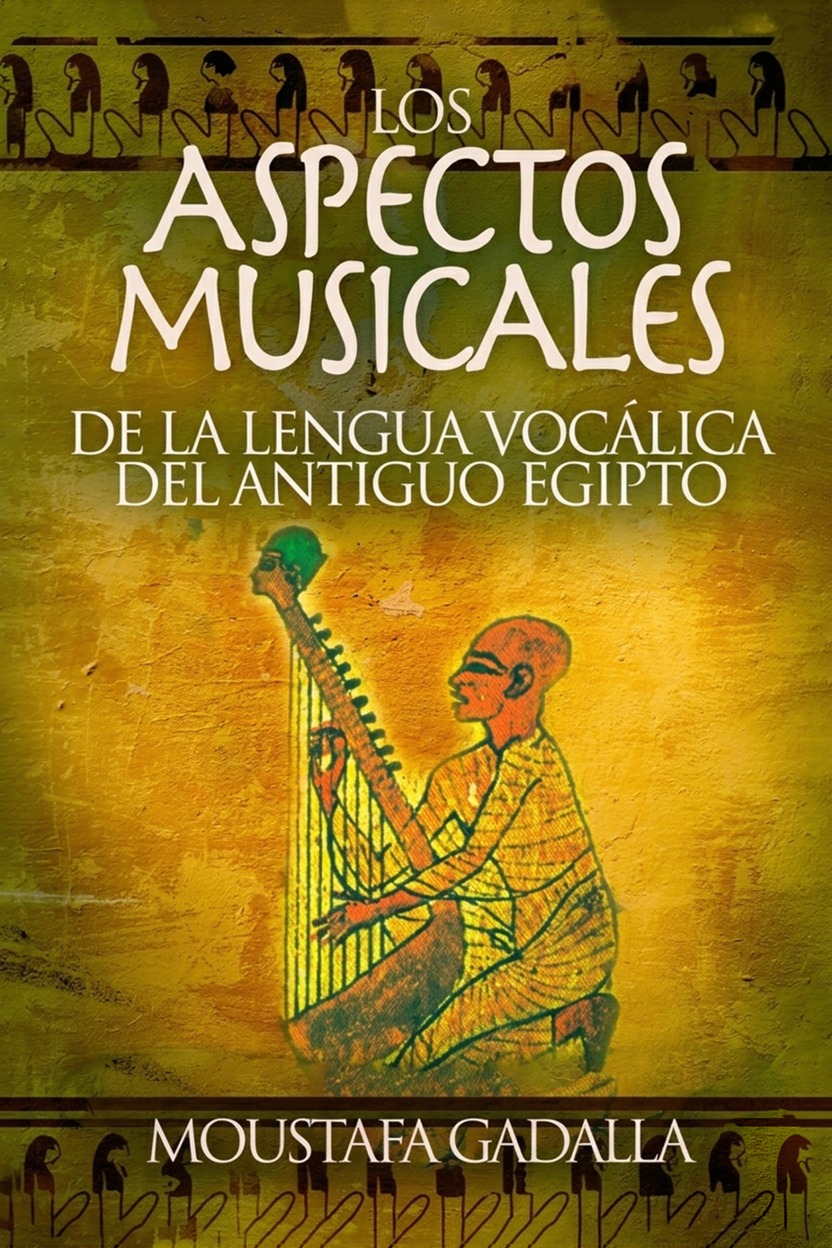 Los Aspectos Musicales del Lenguaje Vocálico Egipcio Antiguo