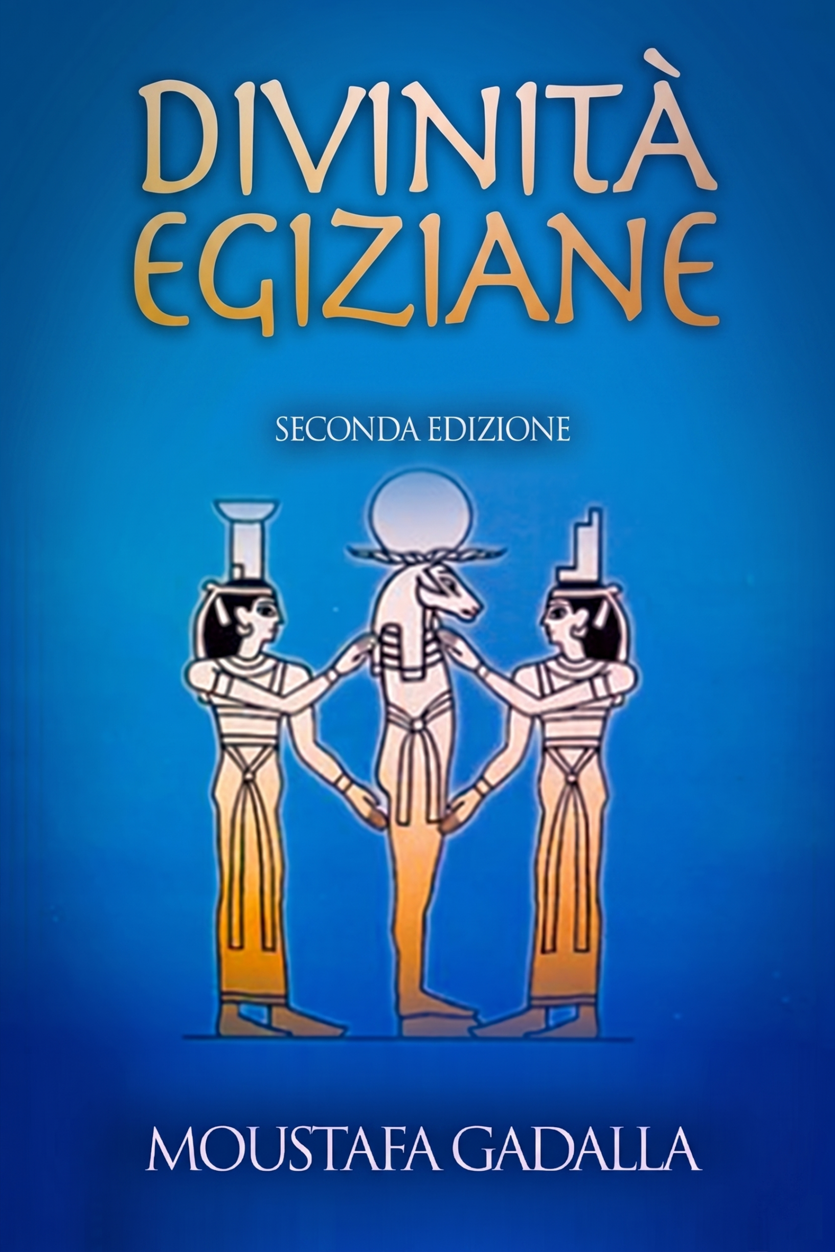 Divinità Egiziane: L'Uno che È Tutto, 2ª Edizione
