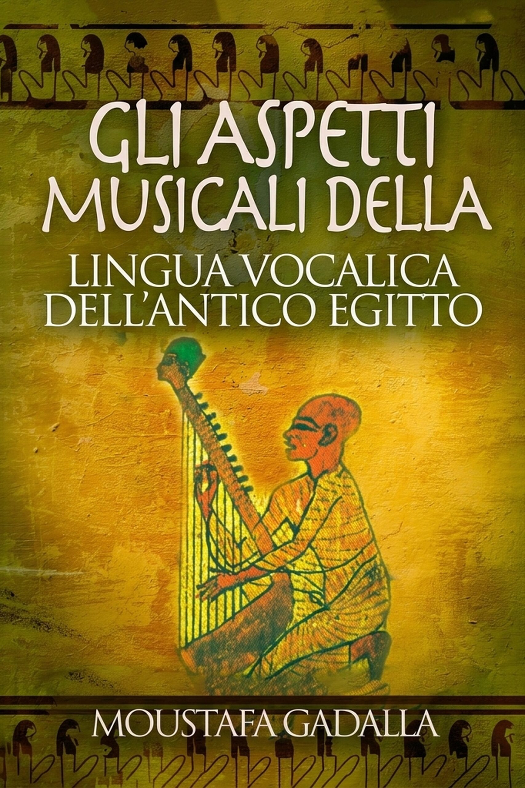 Gli Aspetti Musicali della Lingua Vocalica Egiziana Antica