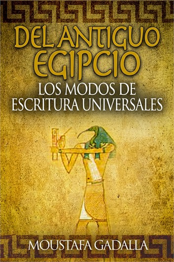 Modos Universales de Escritura Egipcia Antigua
